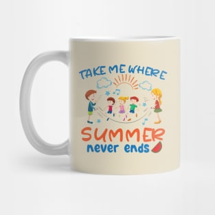 Take me where summer never ends Mug